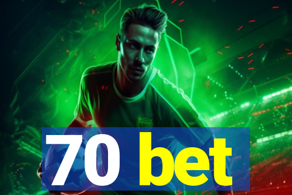 70 bet